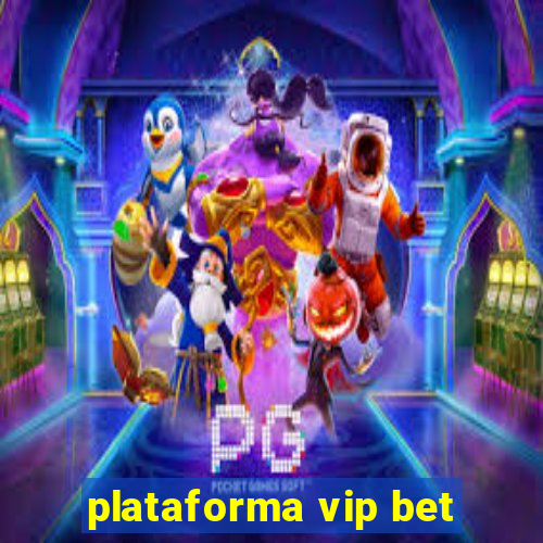 plataforma vip bet